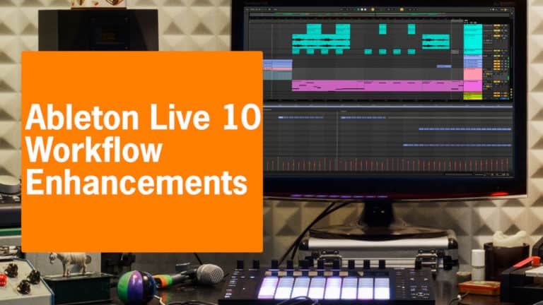 Ableton live 10 workflow enhancements for music producers.