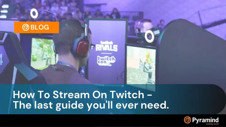 How To Stream on Twitch - The Last Guide You'll Need