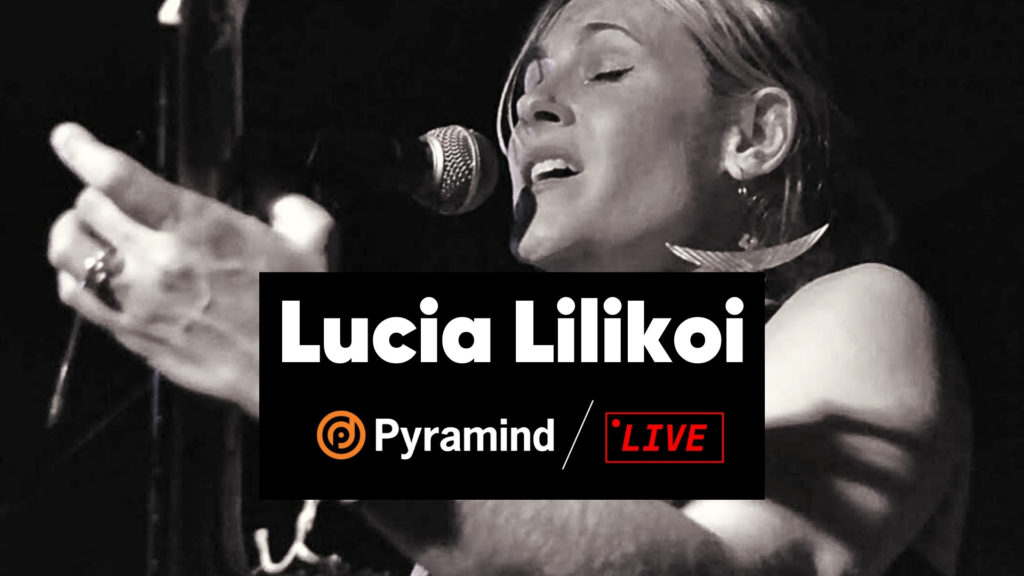 Lucia Lilikoi Pyramind Live Thumbnail