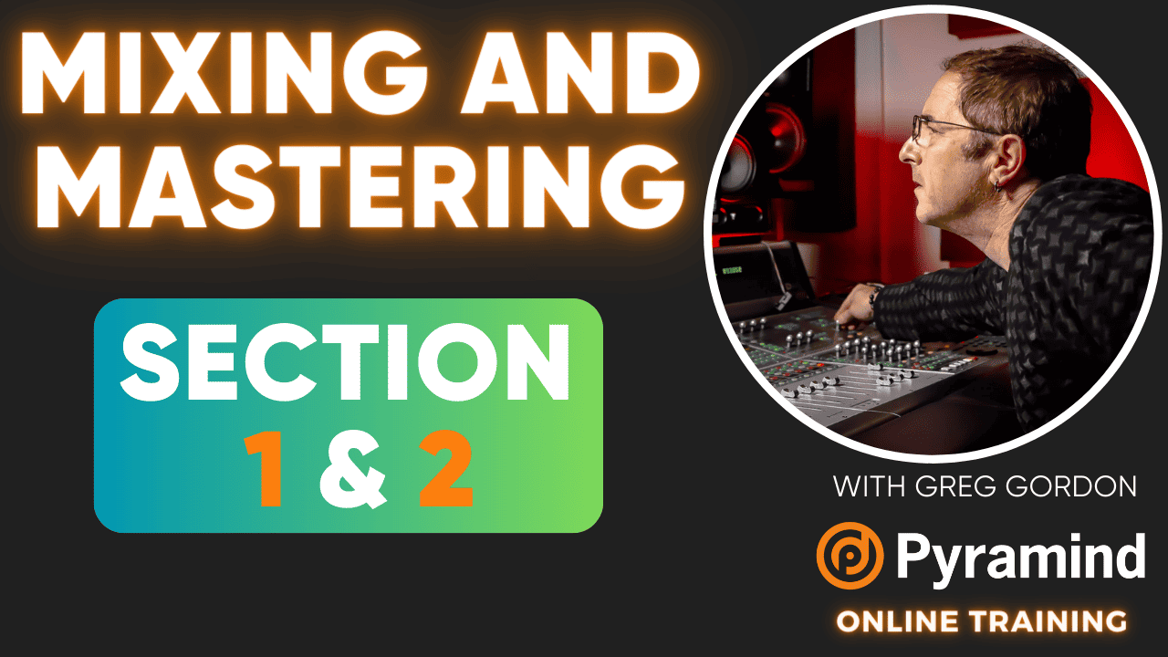 Mixing and Mastering Sections 1 and 2